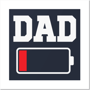 Dad Battery Low - Funny Father's Day Posters and Art